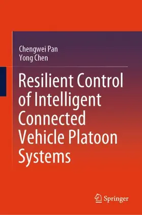 Pan / Chen |  Resilient Control of Intelligent Connected Vehicle Platoon Systems | Buch |  Sack Fachmedien