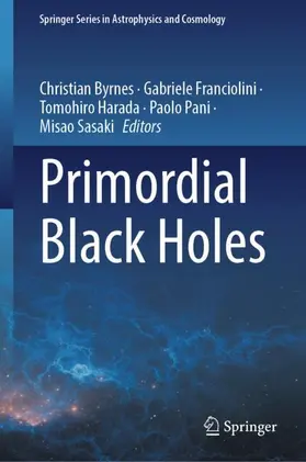 Byrnes / Franciolini / Sasaki |  Primordial Black Holes | Buch |  Sack Fachmedien