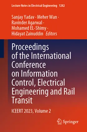 Yadav / Wan / Agarwal |  Proceedings of the International Conference on Information Control, Electrical Engineering and Rail Transit | eBook | Sack Fachmedien