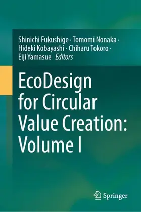 Fukushige / Nonaka / Yamasue |  EcoDesign for Circular Value Creation: Volume I | Buch |  Sack Fachmedien