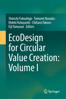 Fukushige / Nonaka / Kobayashi |  EcoDesign for Circular Value Creation: Volume I | eBook | Sack Fachmedien