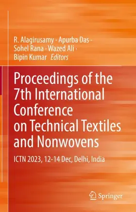 Alagirusamy / Das / Rana |  Proceedings of the 7th International Conference on Technical Textiles and Nonwovens | Buch |  Sack Fachmedien