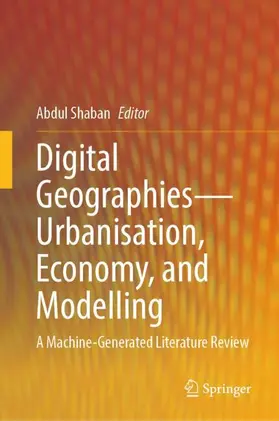 Shaban |  Digital Geographies-Urbanisation, Economy, and Modelling | Buch |  Sack Fachmedien