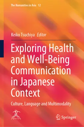 Tsuchiya |  Exploring Health and Well-Being Communication in Japanese Context | eBook | Sack Fachmedien