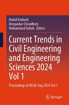 Karkush / Fattah / Choudhury |  Current Trends in Civil Engineering and Engineering Sciences 2024, Vol 1 | Buch |  Sack Fachmedien