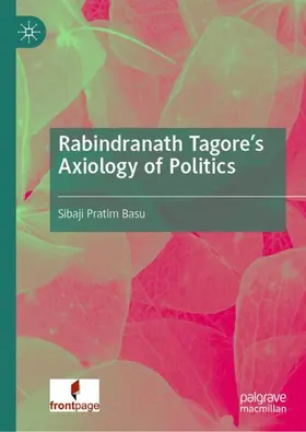 Basu |  Rabindranath Tagore's Axiology of Politics | Buch |  Sack Fachmedien