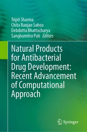 Sharma / Pati / Sahoo |  Natural Products for Antibacterial Drug Development: Recent Advancement of Computational Approach | Buch |  Sack Fachmedien