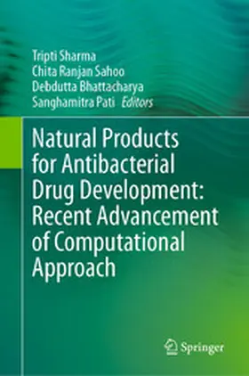 Sharma / Sahoo / Bhattacharya |  Natural Products for Antibacterial Drug Development: Recent Advancement of Computational Approach | eBook | Sack Fachmedien