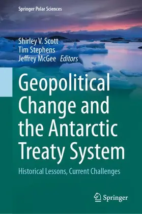 Scott / Stephens / McGee |  Geopolitical Change and the Antarctic Treaty System | Buch |  Sack Fachmedien