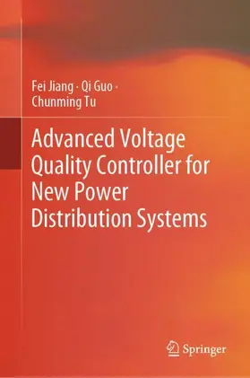 Jiang / Guo / Tu |  Advanced Voltage Quality Controller for New Power Distribution Systems | Buch |  Sack Fachmedien