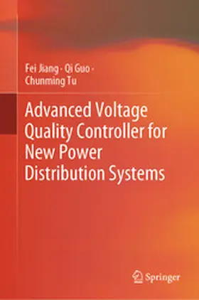 Jiang / Guo / Tu |  Advanced Voltage Quality Controller for New Power Distribution Systems | eBook | Sack Fachmedien