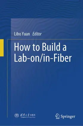 Yuan |  How to Build a Lab-on/in-Fiber | Buch |  Sack Fachmedien
