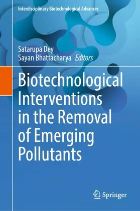 Dey / Bhattacharya |  Biotechnological Interventions in the Removal of Emerging Pollutants | Buch |  Sack Fachmedien