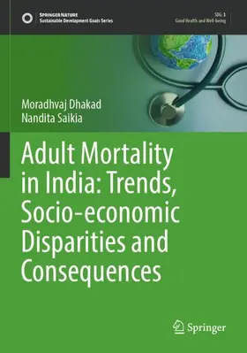 Saikia / Dhakad |  Adult Mortality in India: Trends, Socio-economic Disparities and Consequences | Buch |  Sack Fachmedien