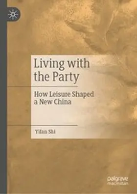 Shi |  Living with the Party | eBook | Sack Fachmedien