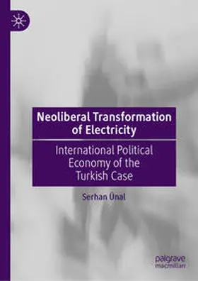 Ünal |  Neoliberal Transformation of Electricity | Buch |  Sack Fachmedien