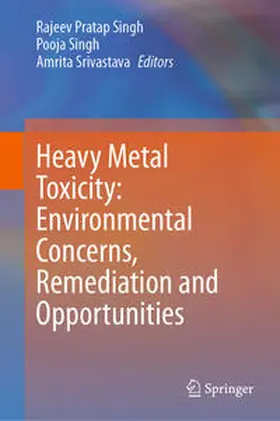 Singh / Srivastava |  Heavy Metal Toxicity: Environmental Concerns, Remediation and Opportunities | eBook | Sack Fachmedien