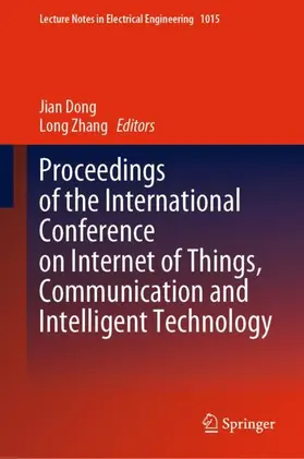 Zhang / Dong |  Proceedings of the International Conference on Internet of Things, Communication and Intelligent Technology | Buch |  Sack Fachmedien