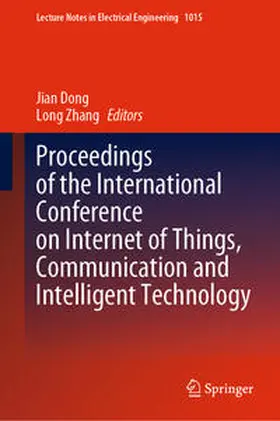 Dong / Zhang | Proceedings of the International Conference on Internet of Things, Communication and Intelligent Technology | E-Book | sack.de