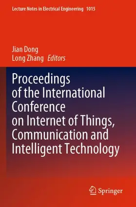 Zhang / Dong |  Proceedings of the International Conference on Internet of Things, Communication and Intelligent Technology | Buch |  Sack Fachmedien