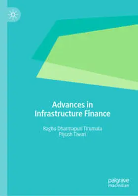 Tirumala / Tiwari |  Advances in Infrastructure Finance | eBook | Sack Fachmedien