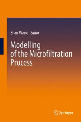 Wang |  Modelling of the Microfiltration Process | Buch |  Sack Fachmedien