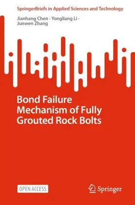 Chen / Li / Zhang |  Bond Failure Mechanism of Fully Grouted Rock Bolts | Buch |  Sack Fachmedien