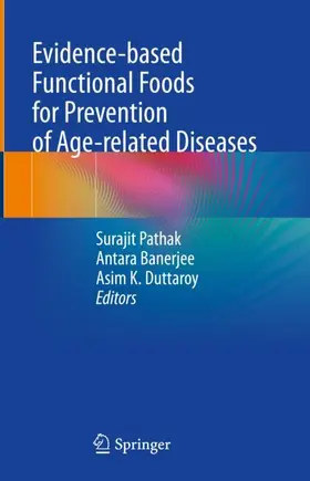 Pathak / Banerjee / Duttaroy |  Evidence-based Functional Foods for Prevention of Age-related Diseases | Buch |  Sack Fachmedien