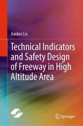 Liu |  Technical Indicators and Safety Design of Freeway in High Altitude Area | Buch |  Sack Fachmedien