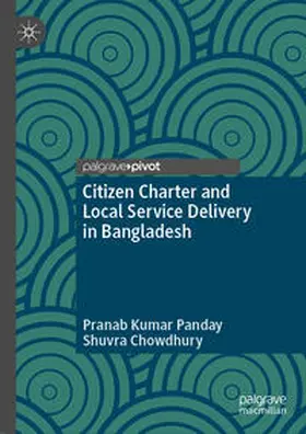 Panday / Chowdhury |  Citizen Charter and Local Service Delivery in Bangladesh | eBook | Sack Fachmedien