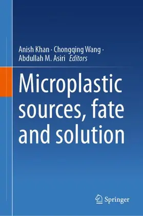 Khan / Asiri / Wang |  Microplastic sources, fate and solution | Buch |  Sack Fachmedien