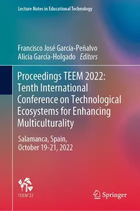 García-Holgado / García-Peñalvo |  Proceedings TEEM 2022: Tenth International Conference on Technological Ecosystems for Enhancing Multiculturality | Buch |  Sack Fachmedien