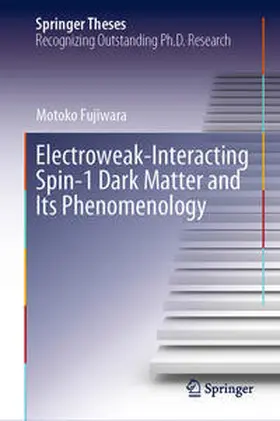 Fujiwara | Electroweak-Interacting Spin-1 Dark Matter and Its Phenomenology | E-Book | sack.de