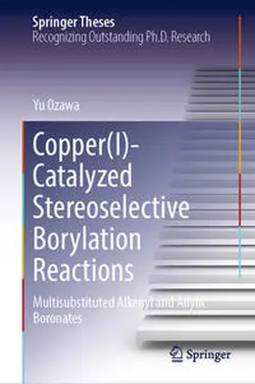 Ozawa | Copper(I)-Catalyzed Stereoselective Borylation Reactions | E-Book | sack.de