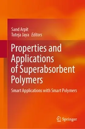 Arpit / Jaya |  Properties and Applications of Superabsorbent Polymers | eBook | Sack Fachmedien