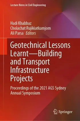 Khabbaz / Parsa / Rujikiatkamjorn | Geotechnical Lessons Learnt-Building and Transport Infrastructure Projects | Buch | 978-981-99-1120-2 | sack.de