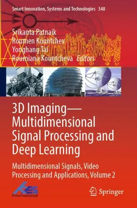 Patnaik / Kountcheva / Kountchev |  3D Imaging-Multidimensional Signal Processing and Deep Learning | Buch |  Sack Fachmedien
