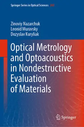 Nazarchuk / Muravsky / Kuryliak |  Optical Metrology and Optoacoustics in Nondestructive Evaluation of Materials | eBook | Sack Fachmedien