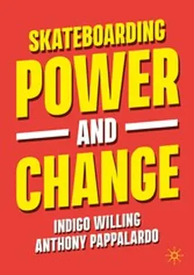 Willing / Pappalardo |  Skateboarding, Power and Change | eBook | Sack Fachmedien