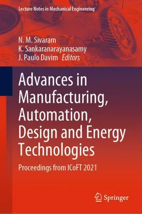 Sivaram / Davim / Sankaranarayanasamy |  Advances in Manufacturing, Automation, Design and Energy Technologies | Buch |  Sack Fachmedien