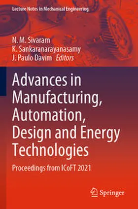 Sivaram / Davim / Sankaranarayanasamy |  Advances in Manufacturing, Automation, Design and Energy Technologies | Buch |  Sack Fachmedien