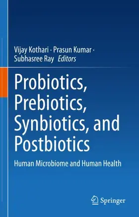 Kothari / Ray / Kumar |  Probiotics, Prebiotics, Synbiotics, and Postbiotics | Buch |  Sack Fachmedien