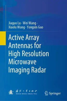 Lu / Guo / Wang |  Active Array Antennas for High Resolution Microwave Imaging Radar | Buch |  Sack Fachmedien