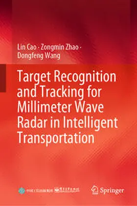 Cao / Zhao / Wang | Target Recognition and Tracking for Millimeter Wave Radar in Intelligent Transportation | E-Book | sack.de