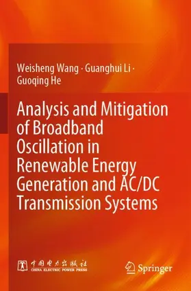 Wang / Li / He |  Analysis and Mitigation of Broadband Oscillation in Renewable Energy Generation and AC/DC Transmission Systems | Buch |  Sack Fachmedien
