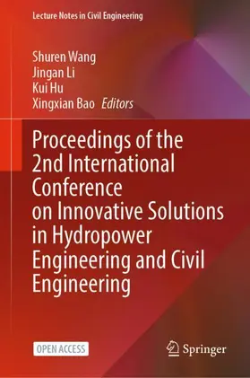 Wang / Bao / Li |  Proceedings of the 2nd International Conference on Innovative Solutions in Hydropower Engineering and Civil Engineering | Buch |  Sack Fachmedien