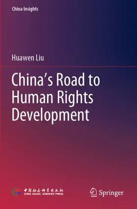 Liu |  China's Road to Human Rights Development | Buch |  Sack Fachmedien