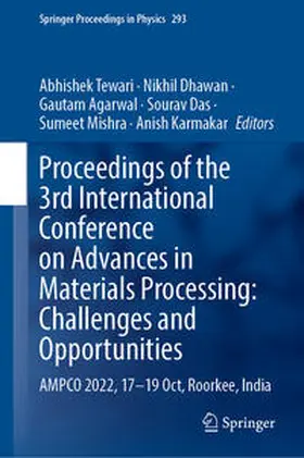 Tewari / Dhawan / Agarwal |  Proceedings of the 3rd International Conference on Advances in Materials Processing: Challenges and Opportunities | eBook | Sack Fachmedien