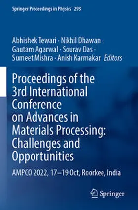 Tewari / Dhawan / Karmakar |  Proceedings of the 3rd International Conference on Advances in Materials Processing: Challenges and Opportunities | Buch |  Sack Fachmedien