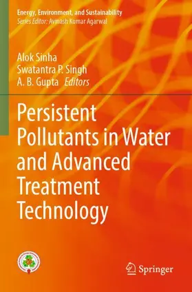 Sinha / Gupta / Singh |  Persistent Pollutants in Water and Advanced Treatment Technology | Buch |  Sack Fachmedien
